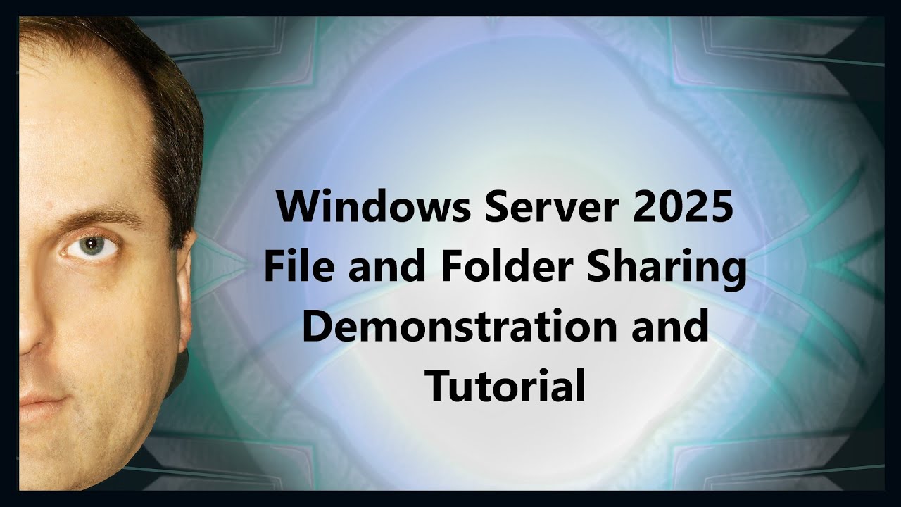Демонстрация и руководство по общему доступу к файлам и папкам в Windows Server 2025