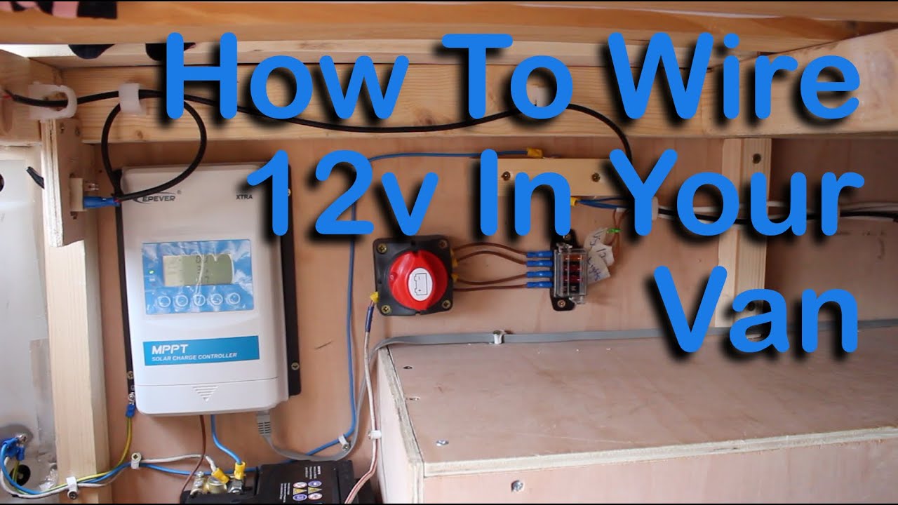How To Wire A 12v System In Your Van!