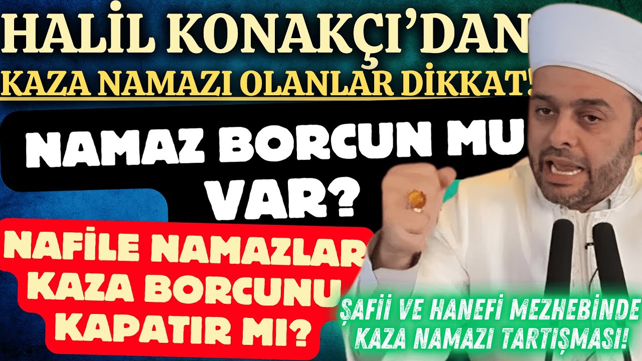 Kaza Namazı Olanlar İçin Büyük Uyarı! Halil KONAKCI Hoca Anlatıyor