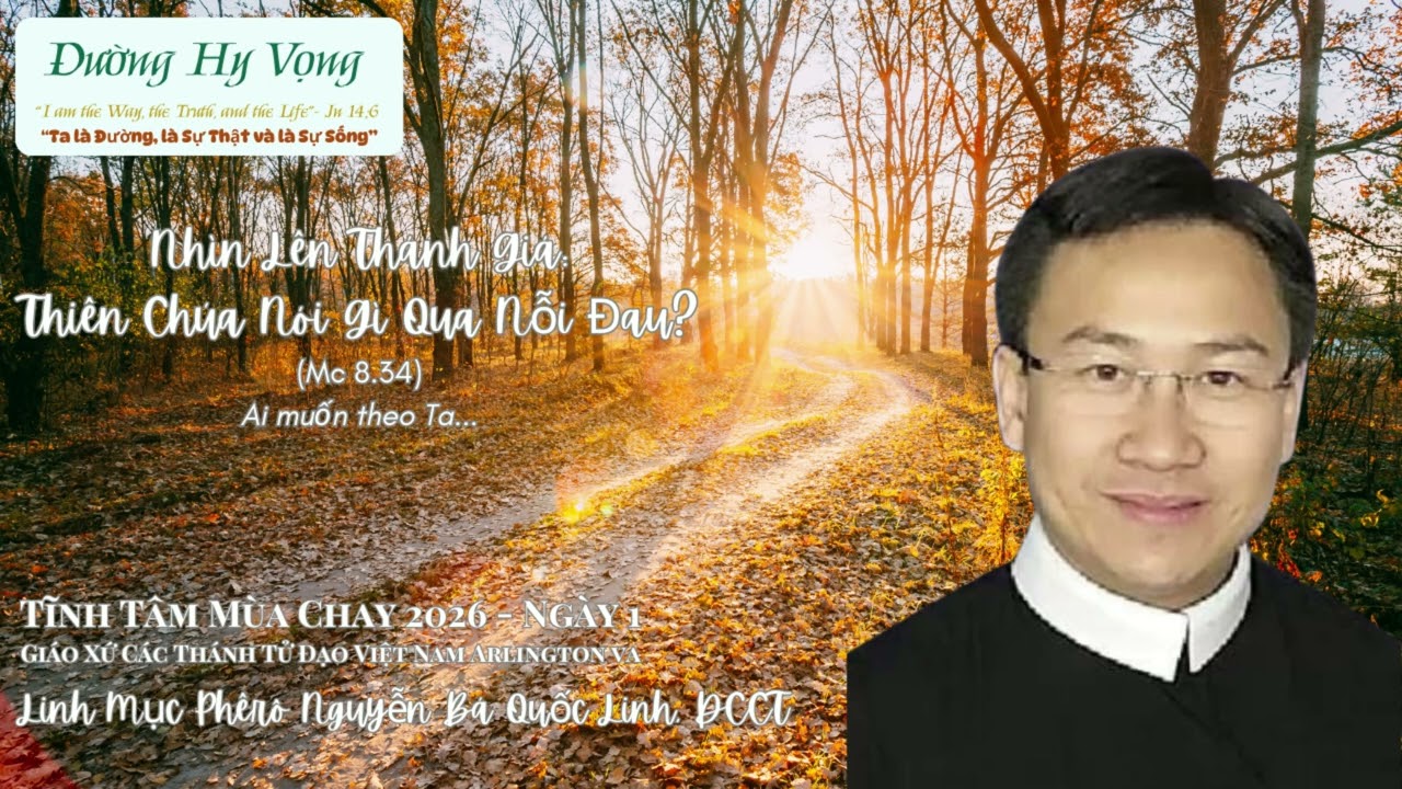 Ngày 1- Nhìn Lên Thánh Giá, Thiên Chúa Nói Gì Qua Nỗi Đau. Lm Nguyễn Bá Quốc Linh. Tĩnh Tâm Mùa Chay