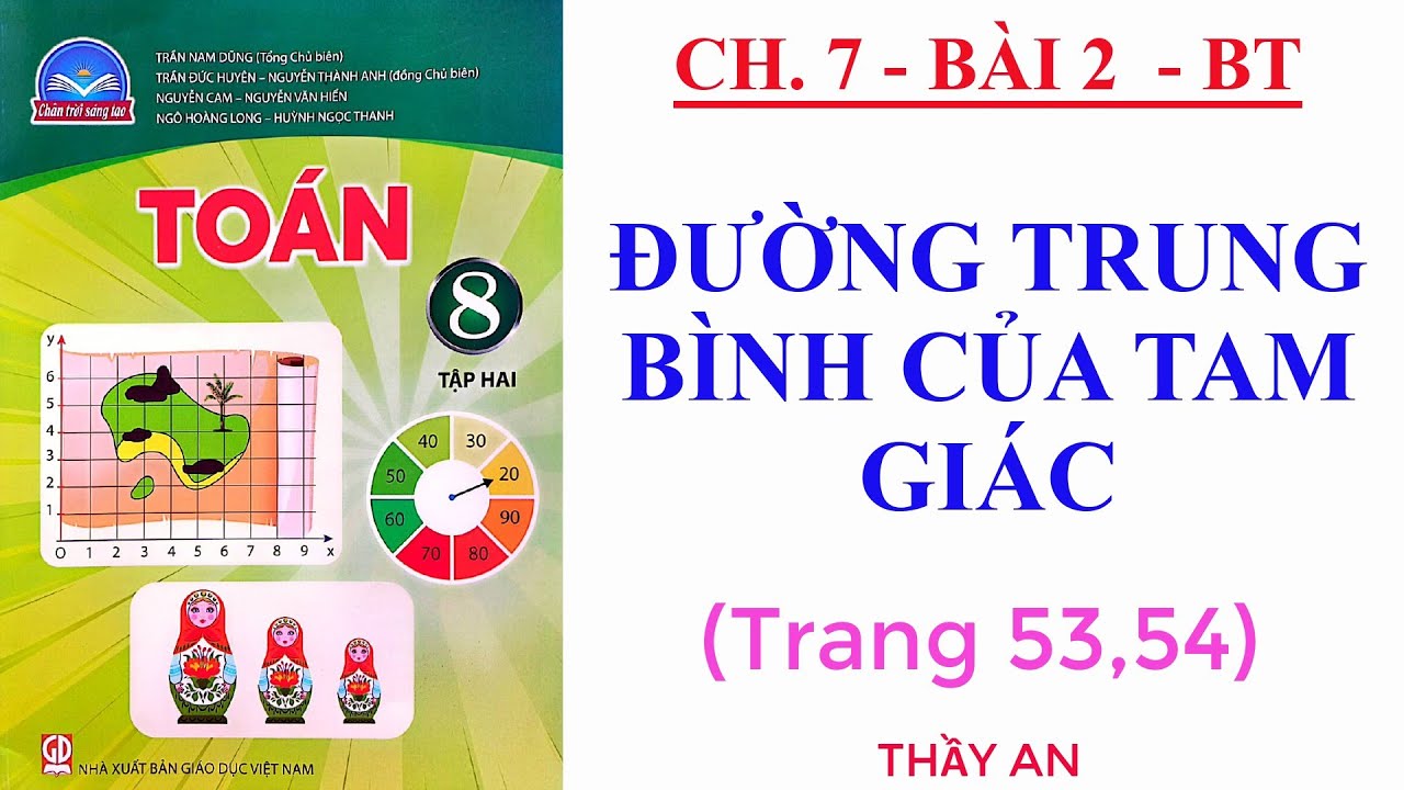 Chương 7🌹BÀI 2🌹ĐƯỜNG TRUNG BÌNH CỦA TAM GIÁC🌹Bài tập trang 53, 54🌹TOÁN 8🌹CHÂN TRỜI SÁNG TẠO🌹TẬP 2