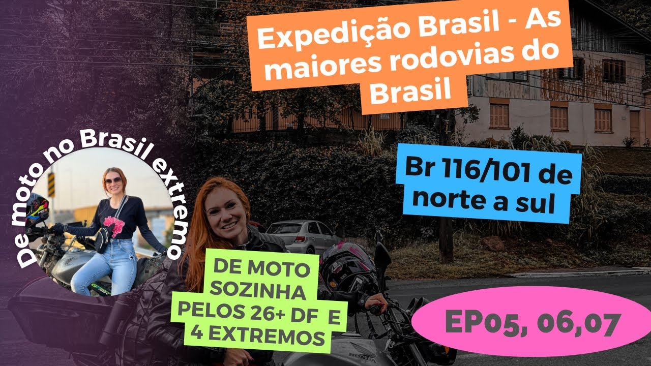 Ep 5,6,7 percorrendo as maiores rodovias do Brasil de moto sozinha BR 116/101