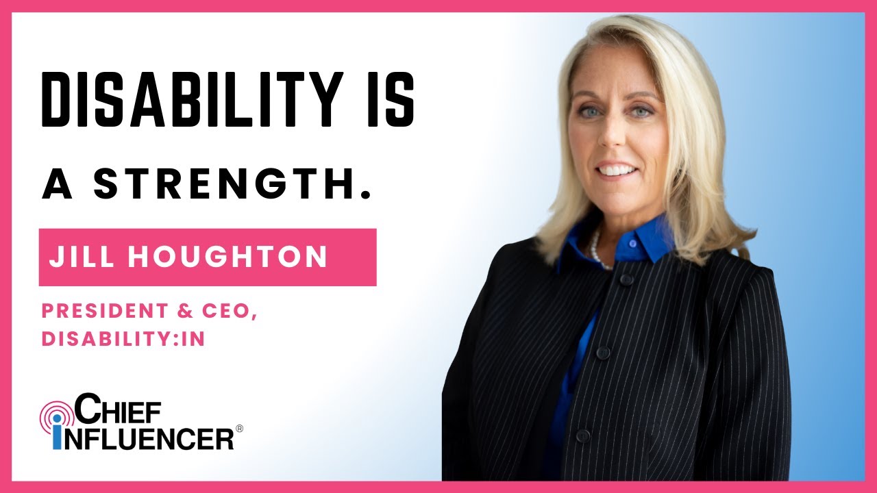 Disability Is a Strength: How Business Leads the Future of Disability Inclusion | Jill Houghton