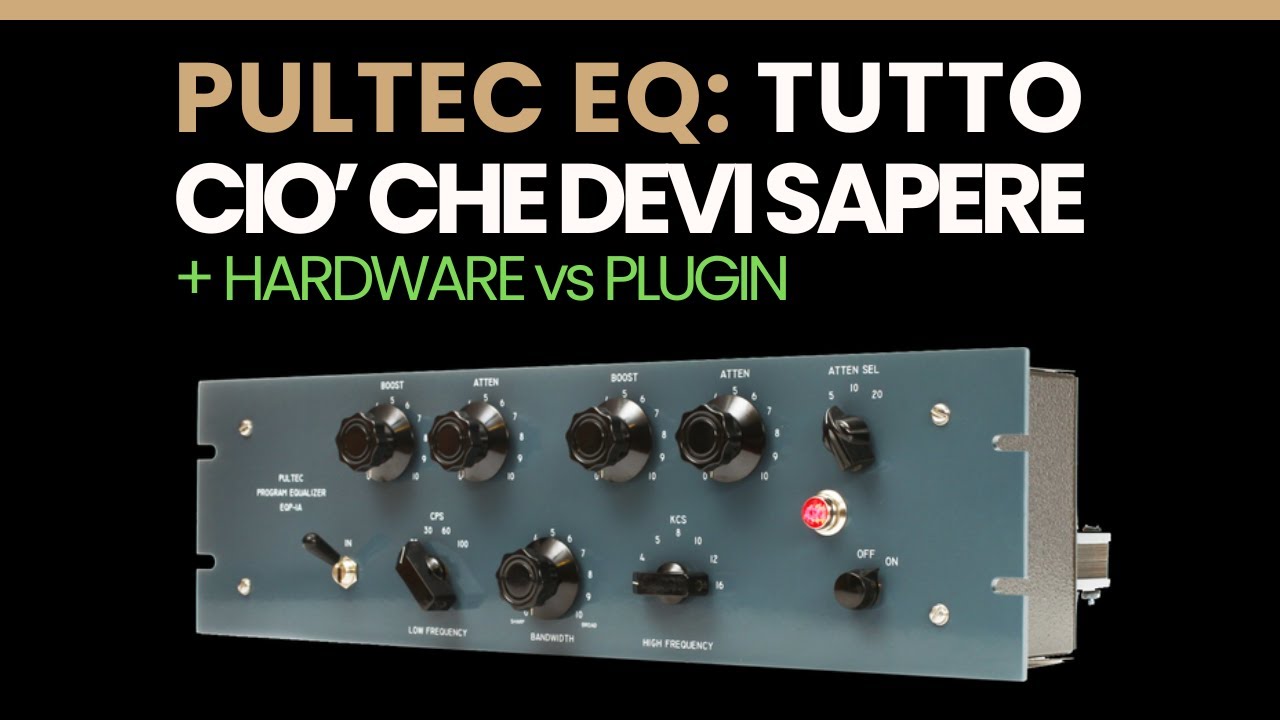 PULTEC Eq: Tutto Ciò Che Devi Sapere! (e PLUGIN vs HARDWARE)
