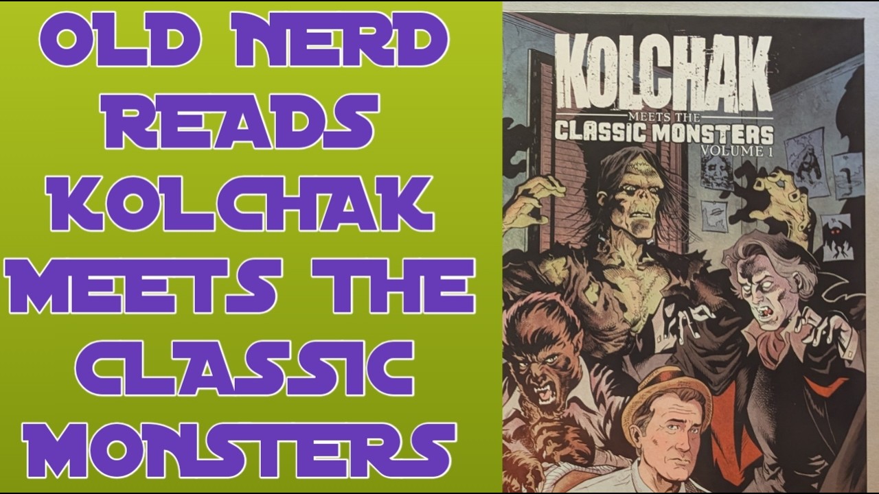 OLD NERD READS KOLCHAK MEETS THE CLASSIC MONSTERS