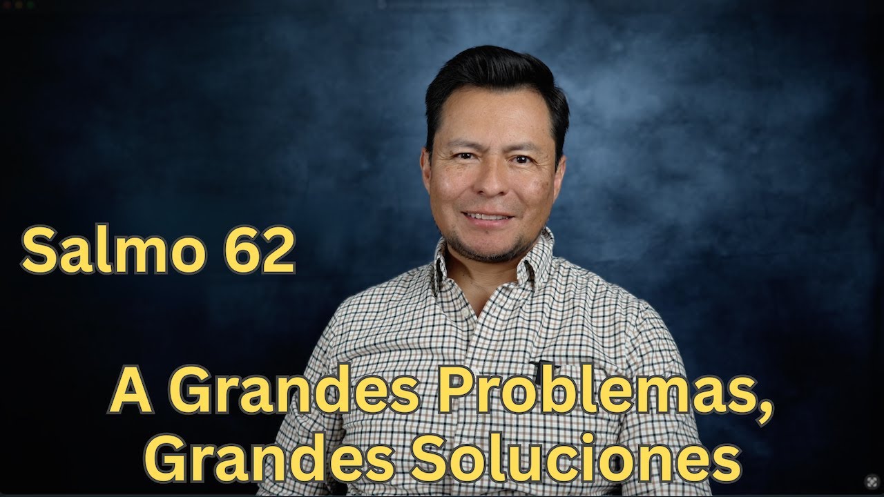 A grandes problemas, grandes soluciones -Salmo 62 #biblia