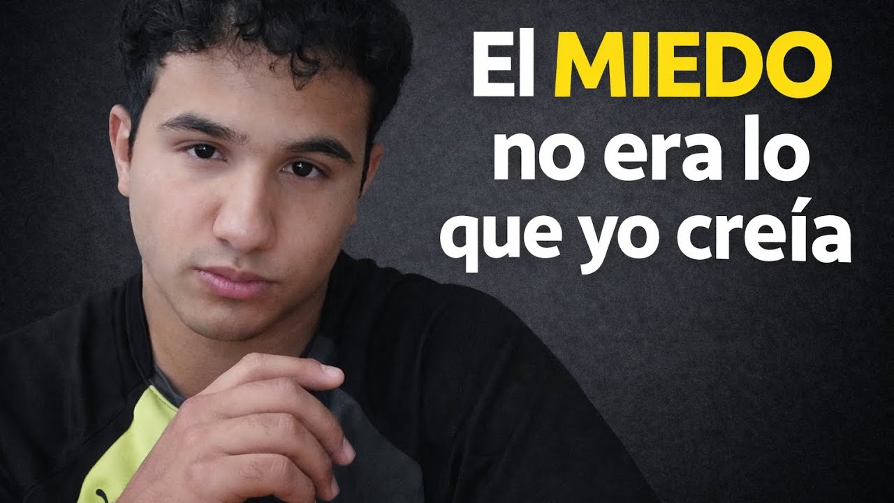 El MIEDO no era lo que yo creía 