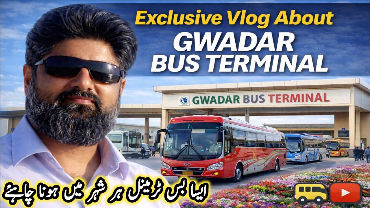 Exclusive Vlog about Gawadar Intercity Bus Terminal | Yutong Coaches | Timings & Fare | گوادر بس اڈا