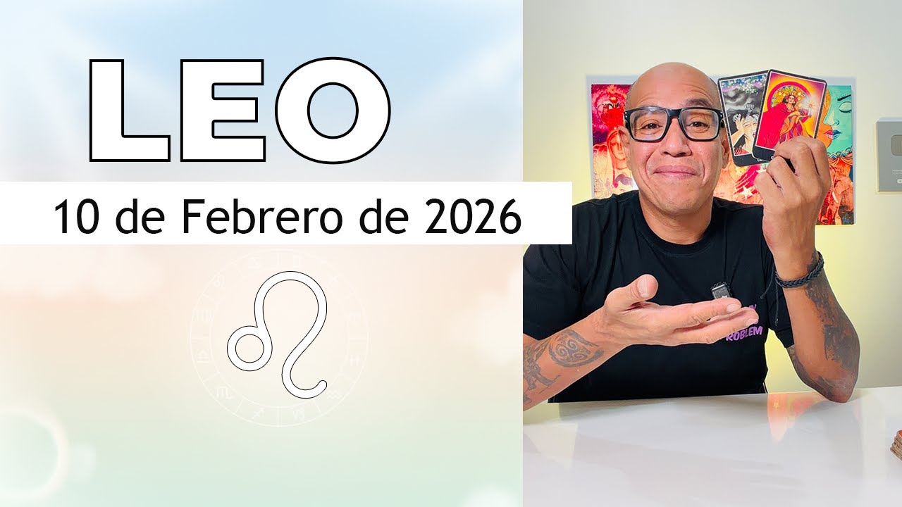 LEO | Horóscopo de hoy 10 de Febrero 2026