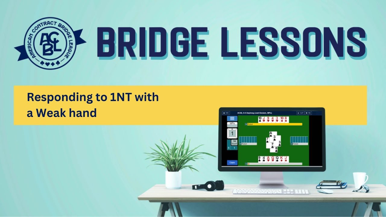 Bridge Lessons - Responding to 1NT with a Weak hand