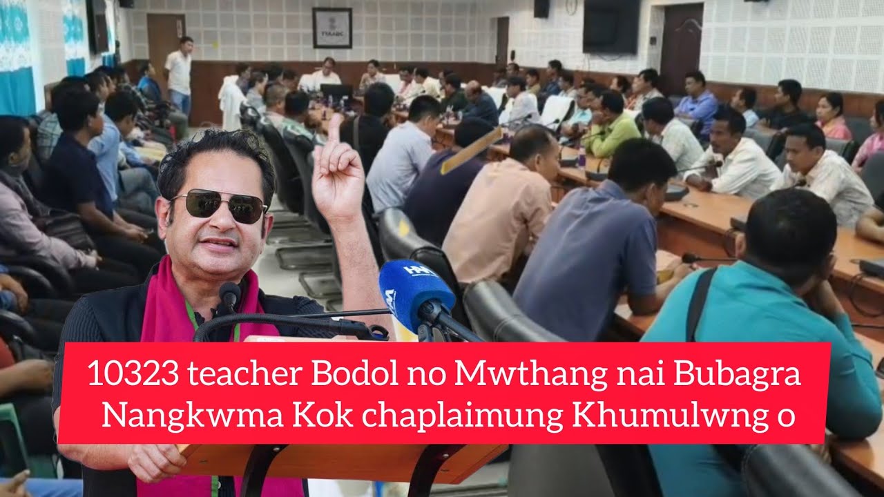 10323 teacher Bodol no Mwthang nai Bubagra Nangkwma Kok chaplaimung Khumulwng o