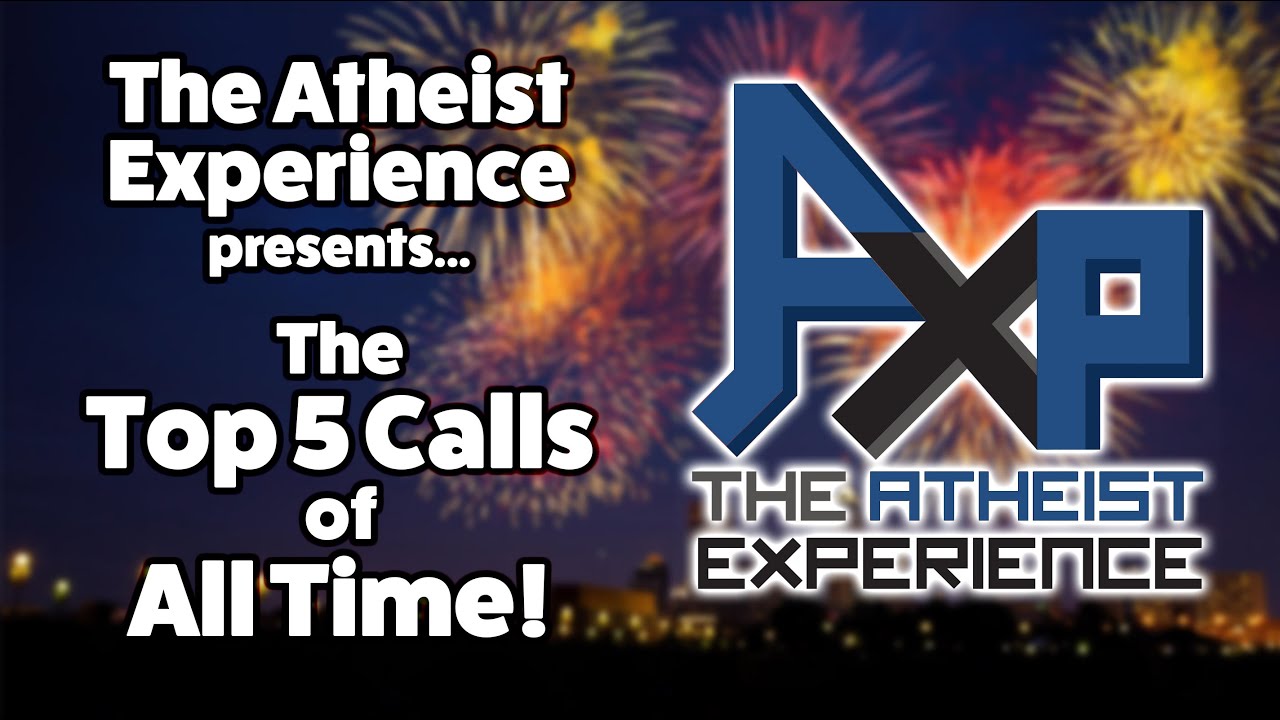 The Atheist Experience Top 5 Calls Of All Time!