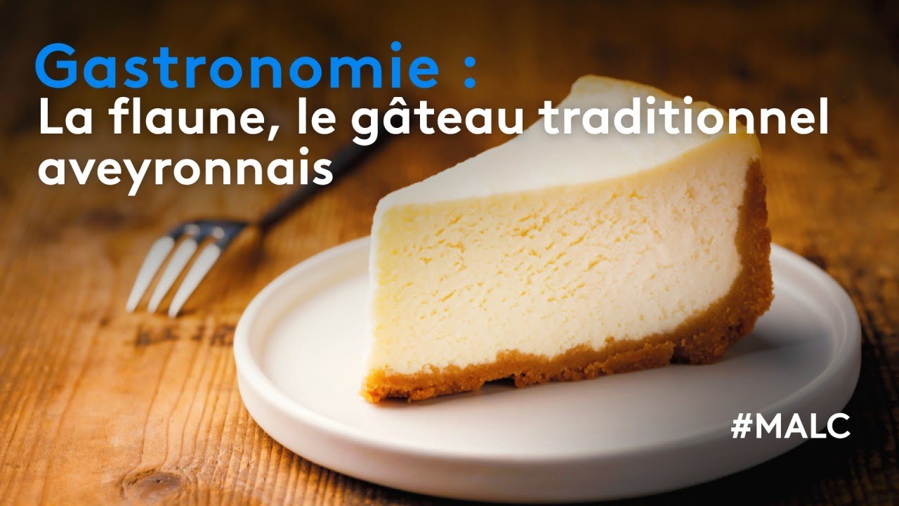 Gastronomie : Le flaune, le gâteau traditionnel aveyronnais