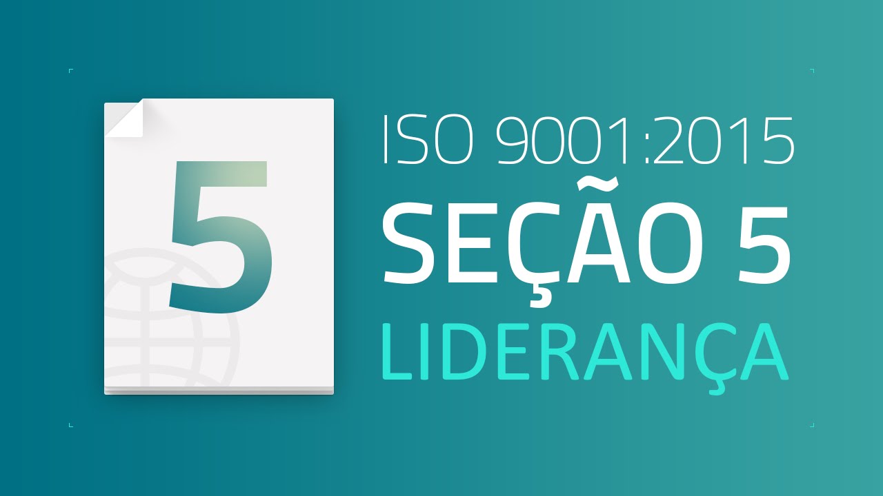 ISO 9001:2015 / Seção 5: Liderança