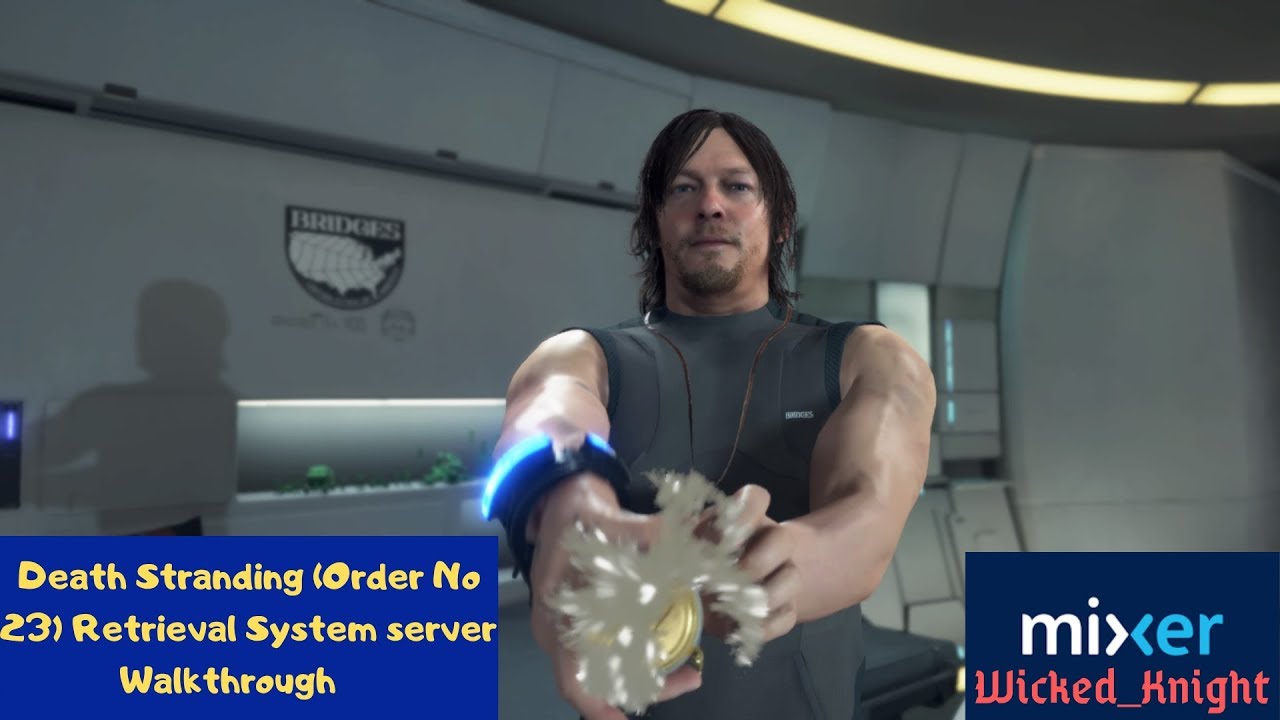 Death Stranding (Order No 23) Retrieval System server Walkthrough