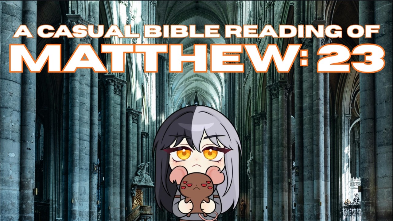 A very casual reading of Matthew: 23