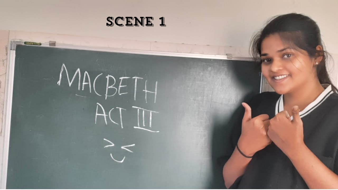 Macbeth Act 3 Scene 1 Analysis | ISC Class 12 English Literature