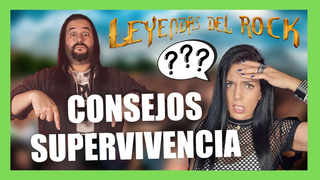 Leyendas del Rock 2022 ⚡ Consejos para sobrevivir al festival