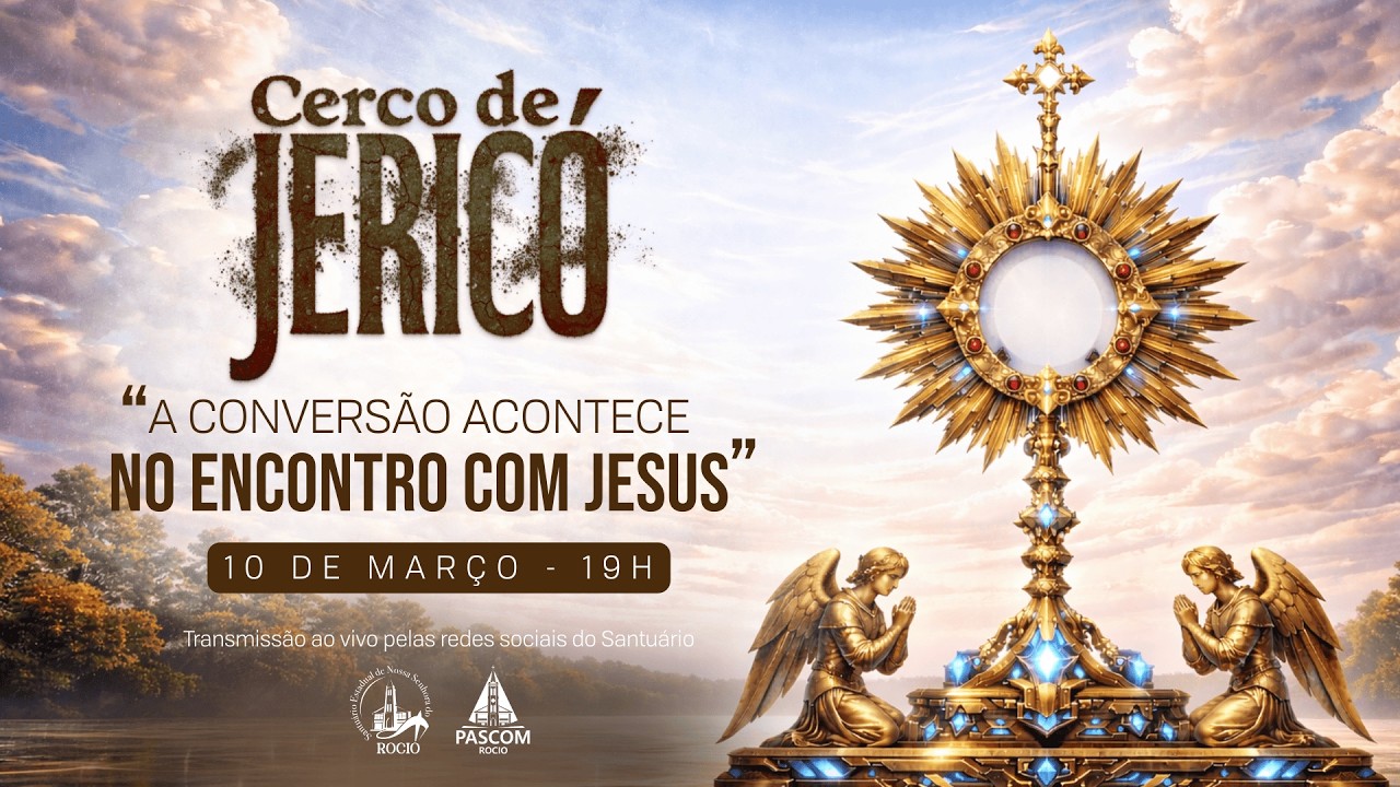 Missa e 2ª Noite do Cerco de Jericó – “A conversão acontece no encontro com Jesus.” | 10/03/26 – 19h
