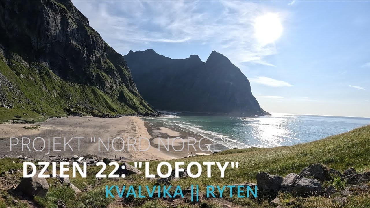 Nord Norge dzień 22: Lofoty [Kvalvika, Ryten] || Norwegia w obiektywie