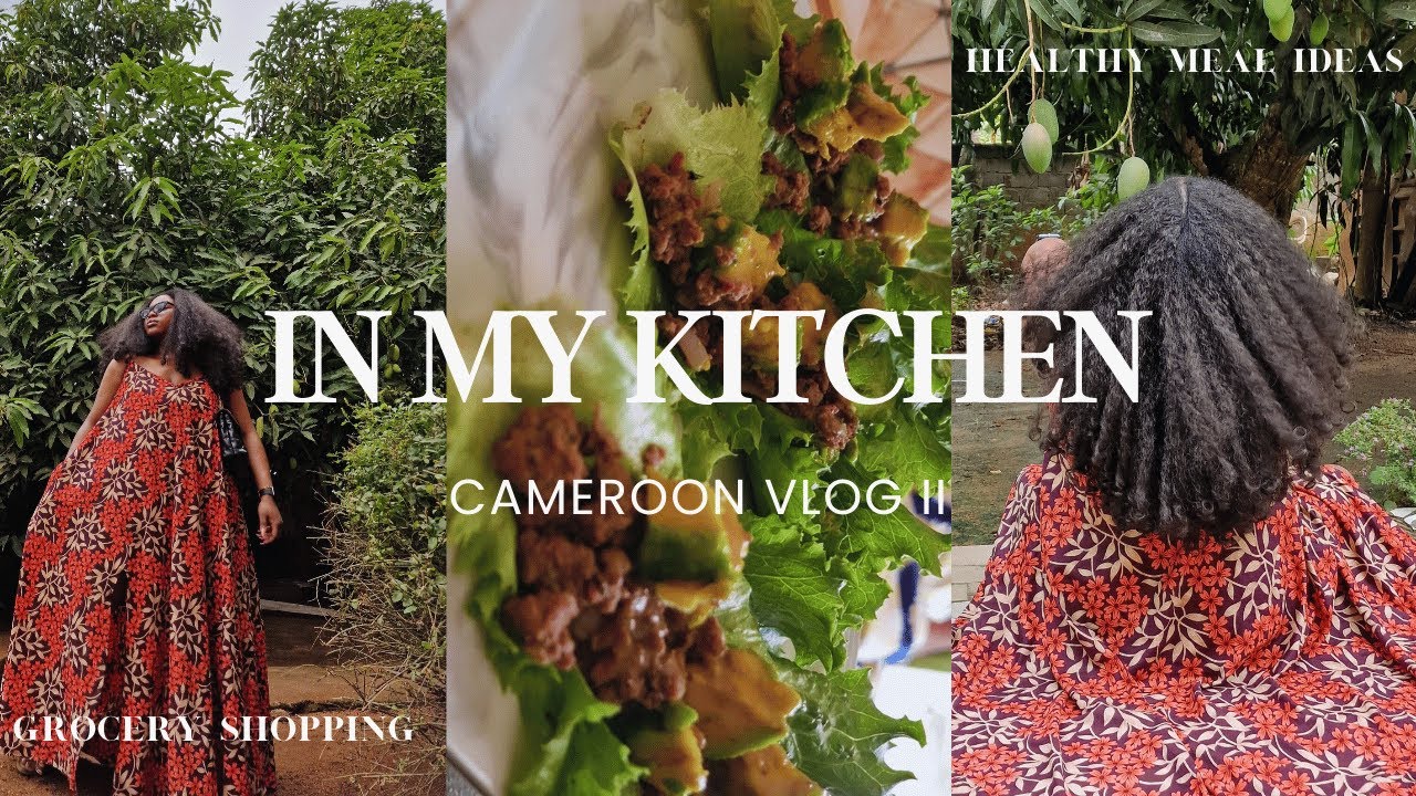 CAMEROON VLOG II: GROCERY SHOPPING + HEALTHY MEAL PREP