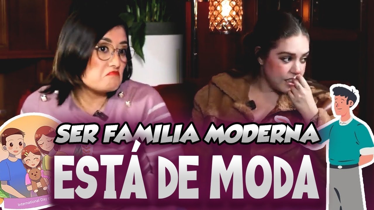 VENTAJAS de una FAMILIA MODERNA | &iquest;A Qu&eacute; Vino?