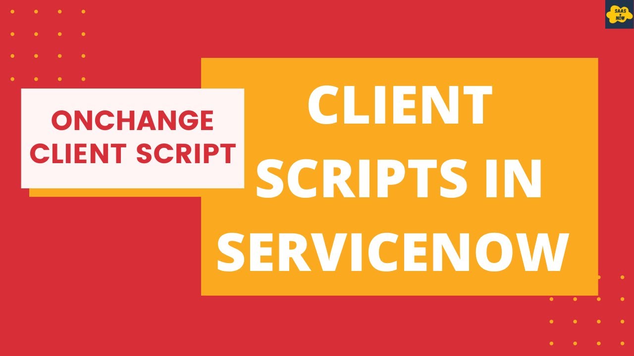 #4 OnChange Client Script in ServiceNow | Client Scripts in ServiceNow