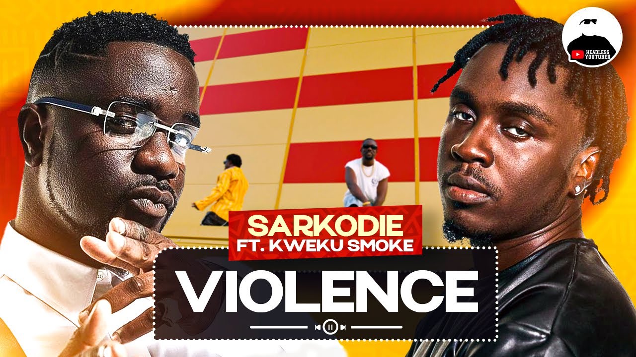 Sarkodie - Violence ft Kweku Smoke || Breakdown