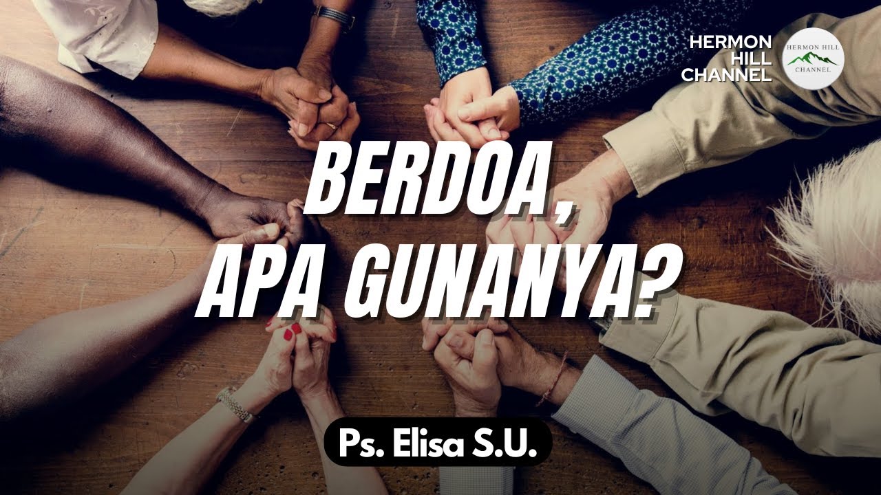 BERDOA, APA GUNANYA? - PS. ELISA S.U.