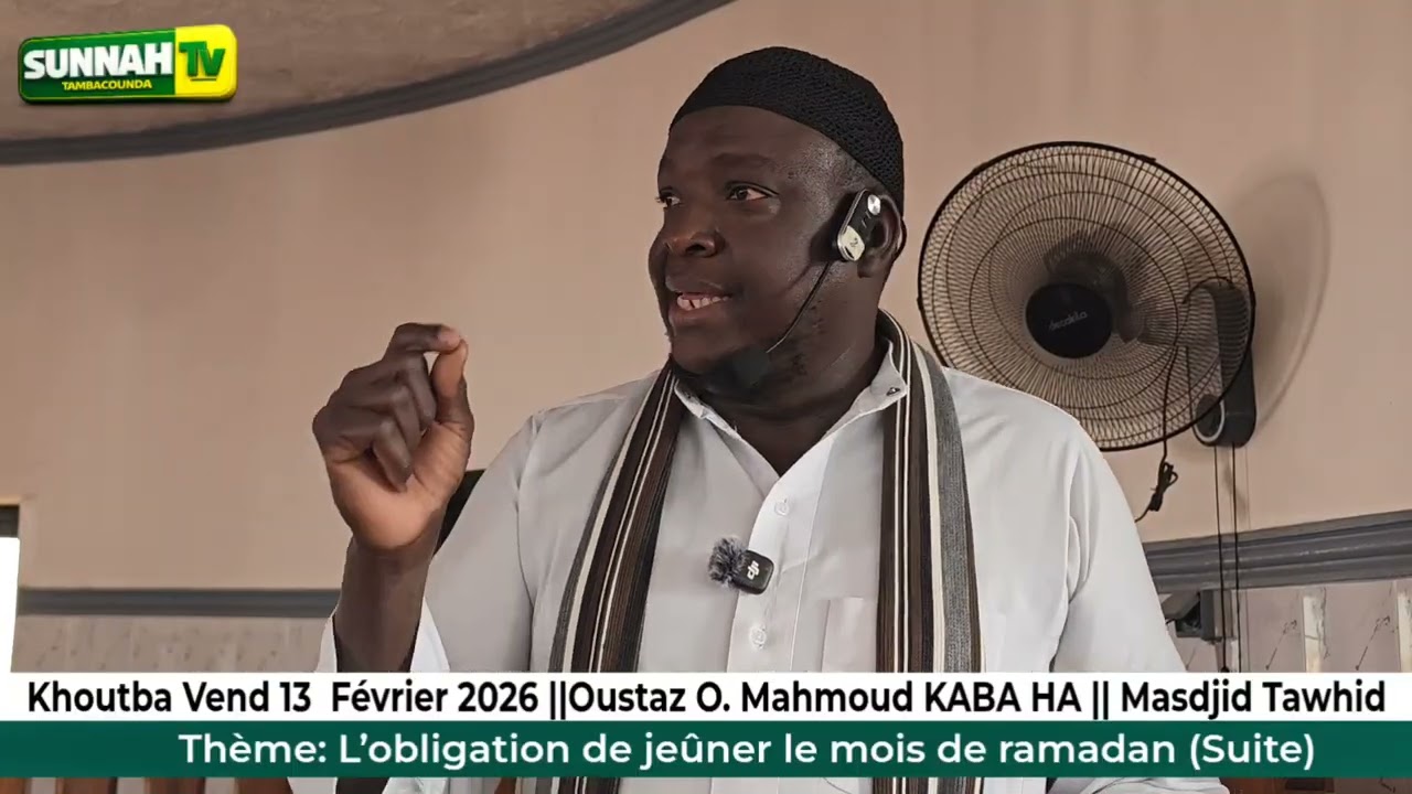 Khoutba 13-02-2026 : L'obligation de jeûner le mois de ramadan || Oustaz O. Mahmoud KABA HA