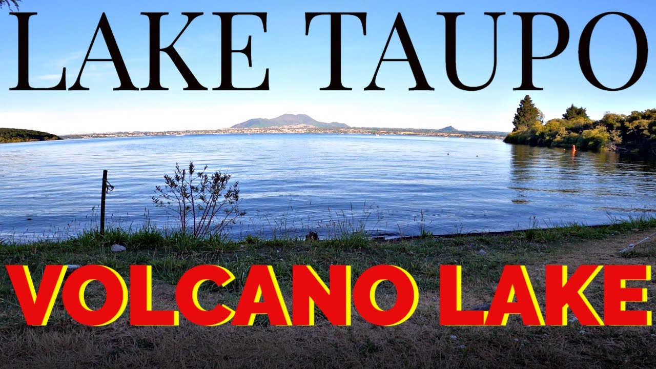 Lake Taupo - the volcano lake