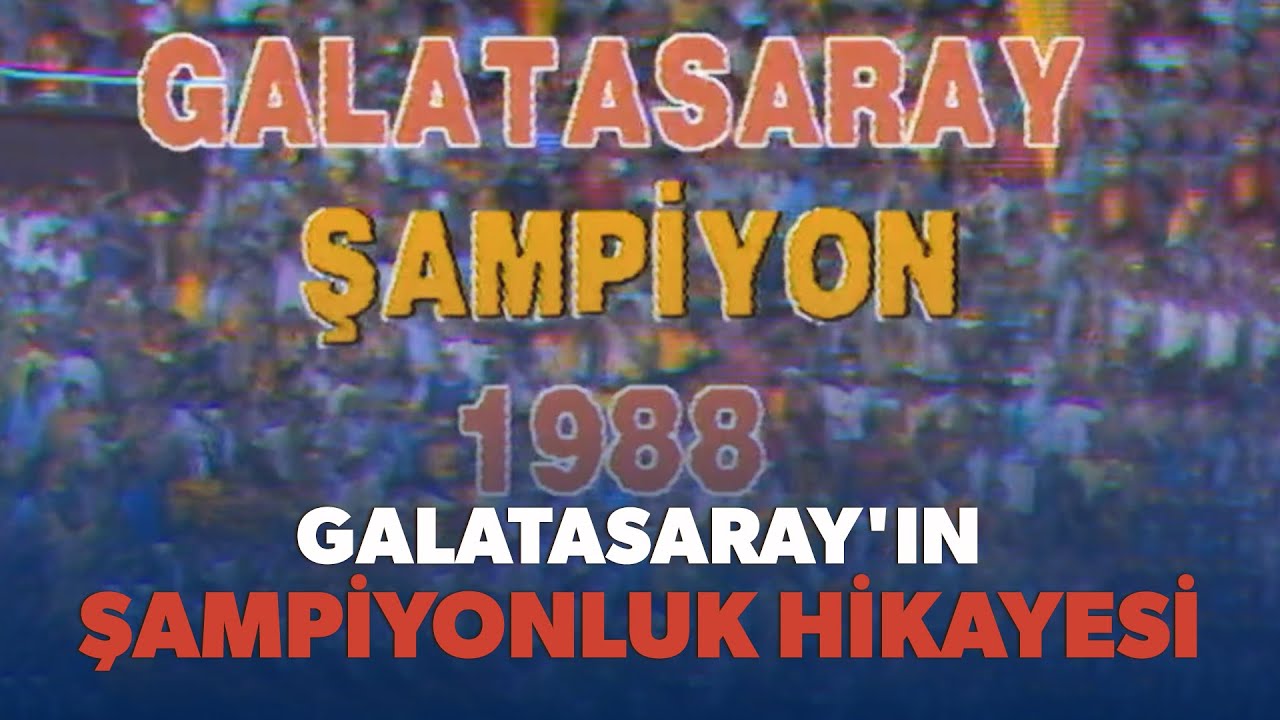 Galatasaray'ın şampiyonluk hikayesi 1987-88