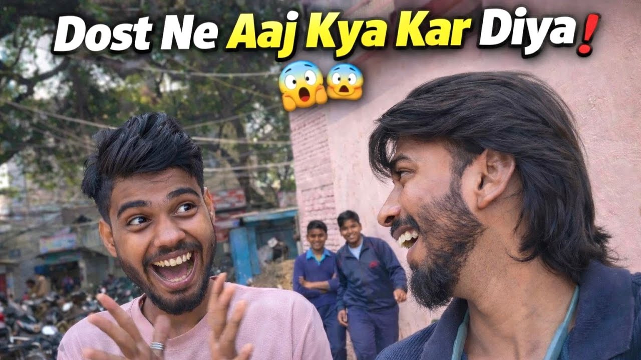 Dost Ne Aaj Kya Kar Diya 😲 | Funny #vlog