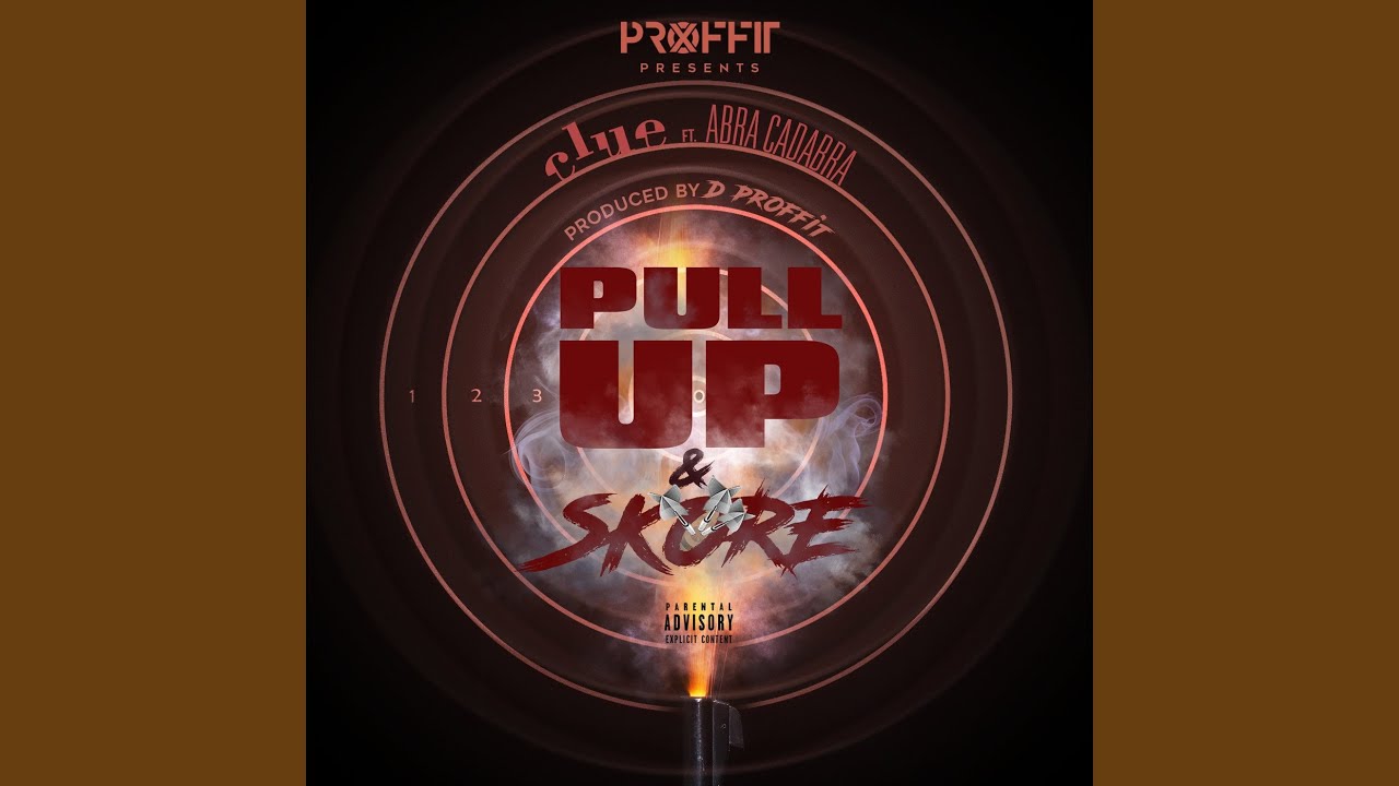 Pull up and Skore (feat. Abra Cadabra)