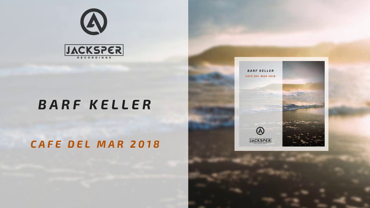 Barf Keller - Cafe del Mar 2018