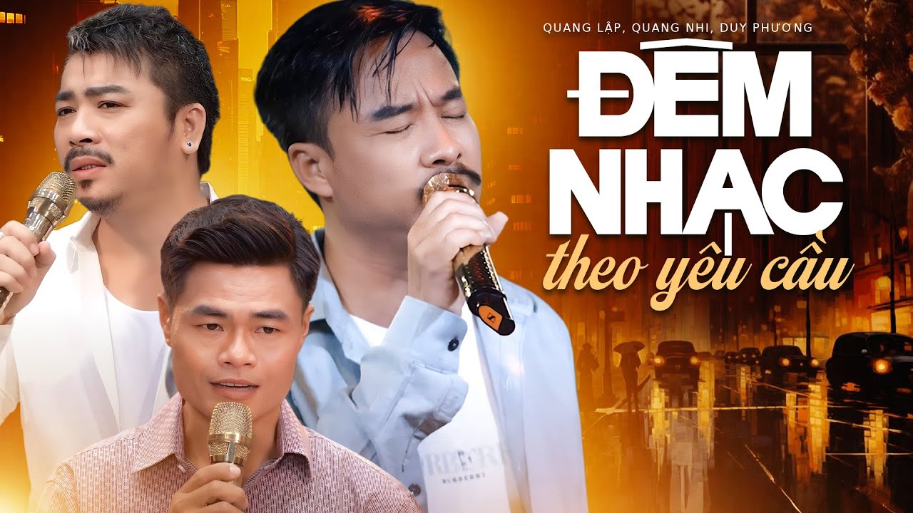 Đêm Nhạc Theo Yêu Cầu Giọng Hát Nam HOT Nhất Giọng Ca Để Đời | Quang Lập, Duy Phương, Quang Nhi