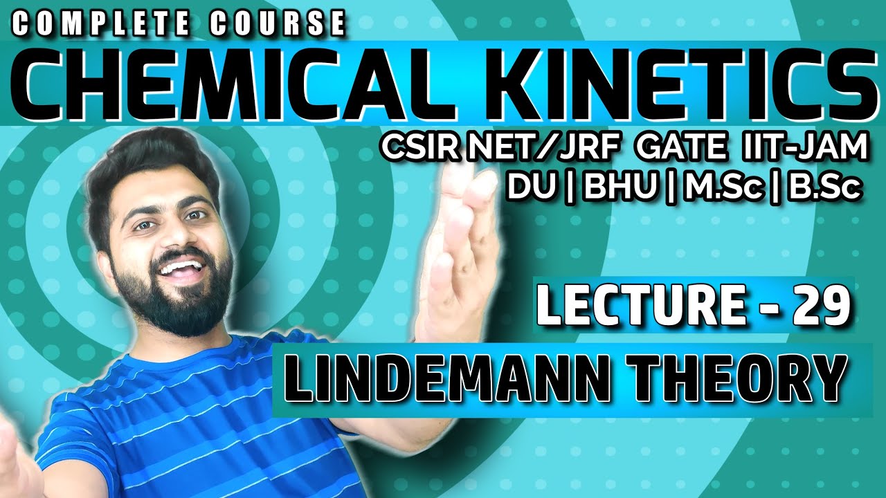 Chemical kinetics Lec-29 | Lindemann Theory of Unimolecular Rx | CSIR-NET/JRF | GATE | IIT-JAM | DU