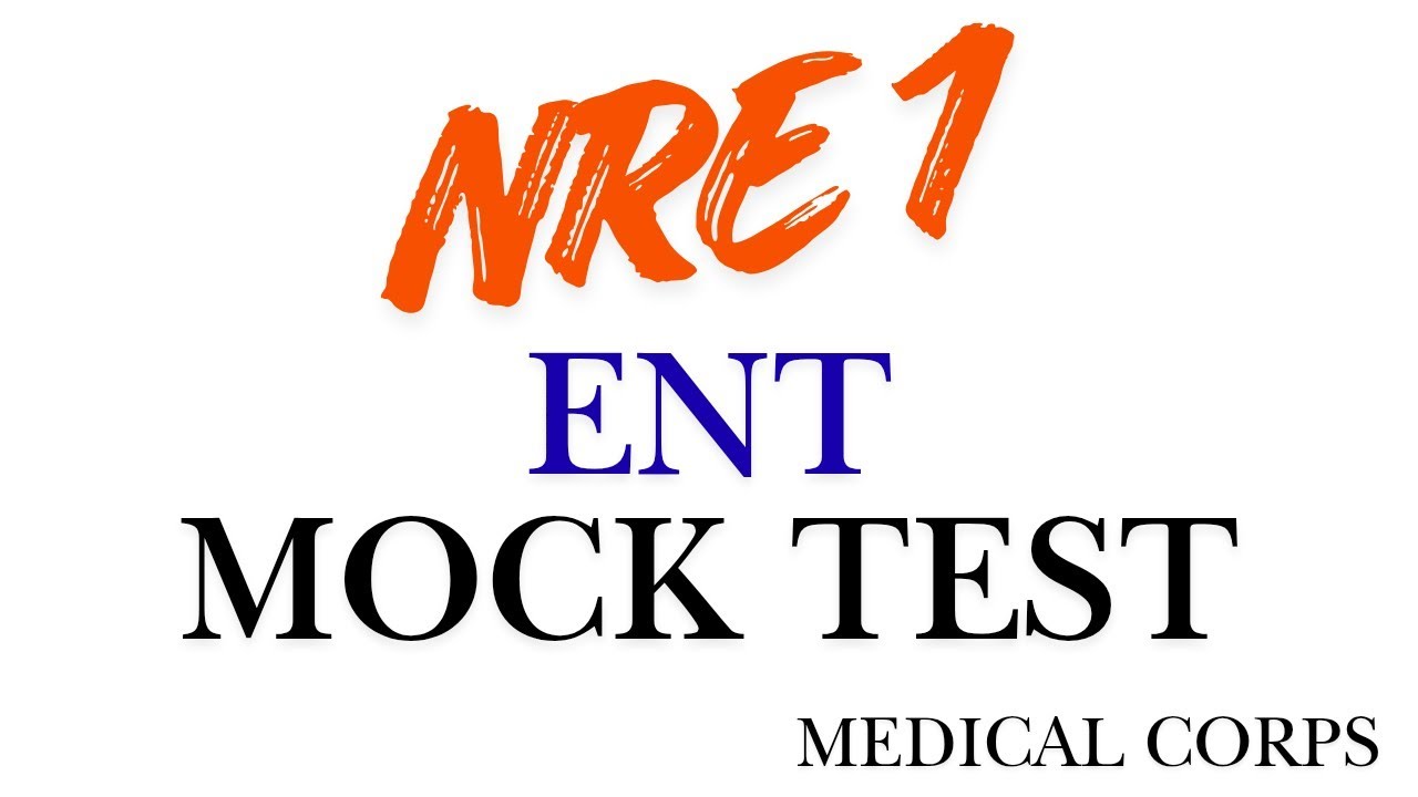 ENT Mock Test | NRE 1 Preparation by Medical Corps