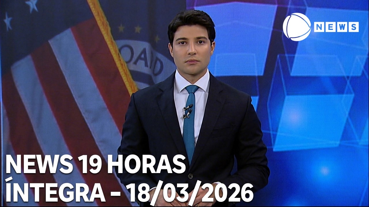 News 19 Horas - 18/03/2026