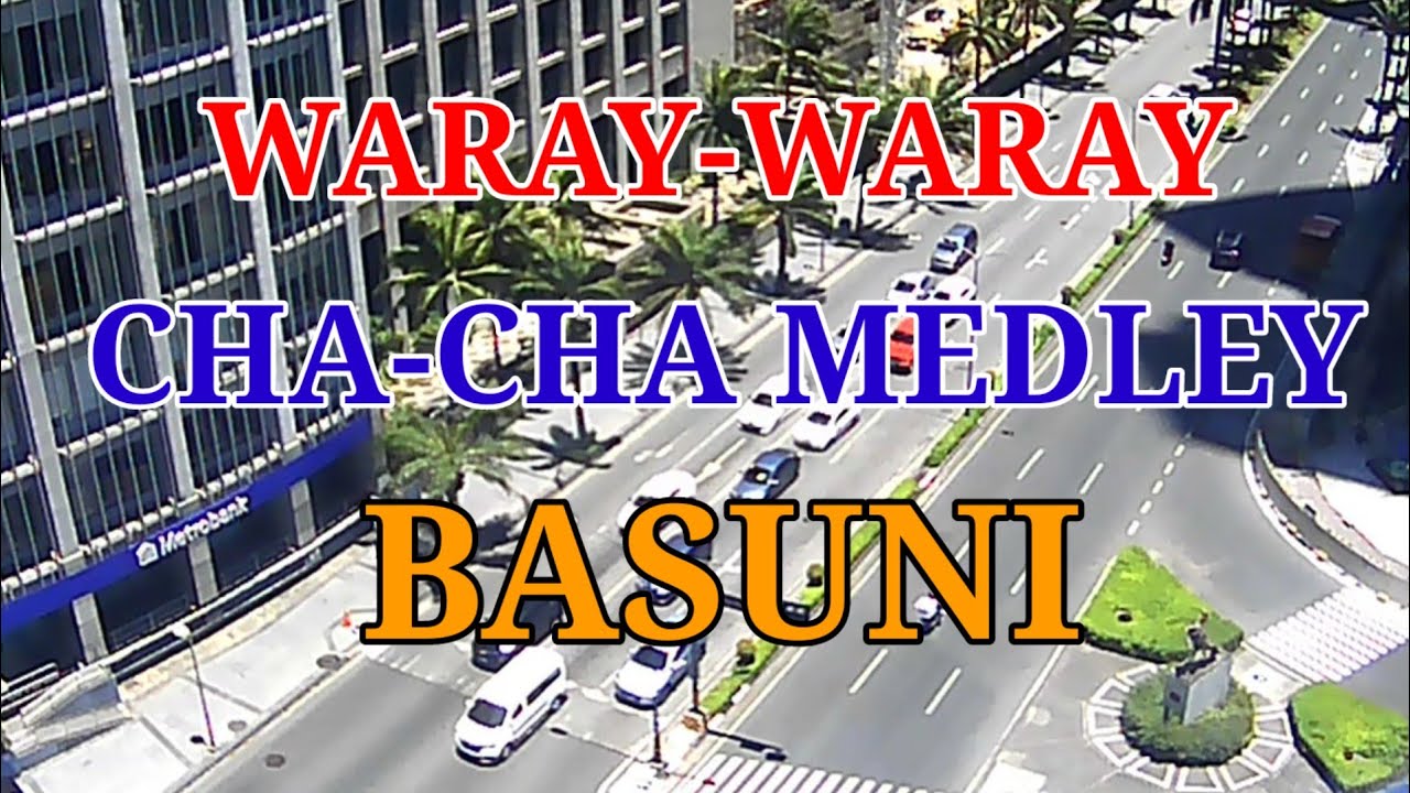 WARAY-WARAY CHACHA MEDLEY | BASUNI