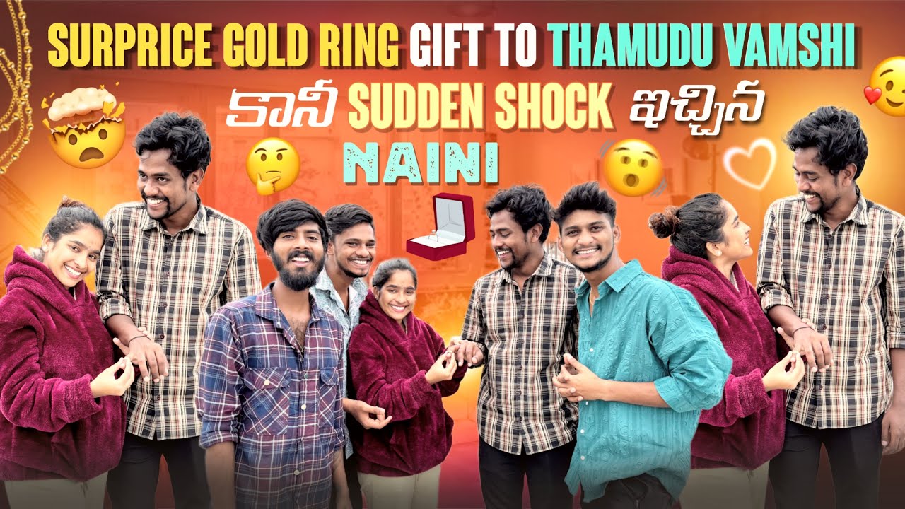 Surprice Gold Ring 💍 Gift To Thamudu Vamshi | కానీ Sudden Shock ఇచ్చిన Naini | Happy Birthday Sana🥰
