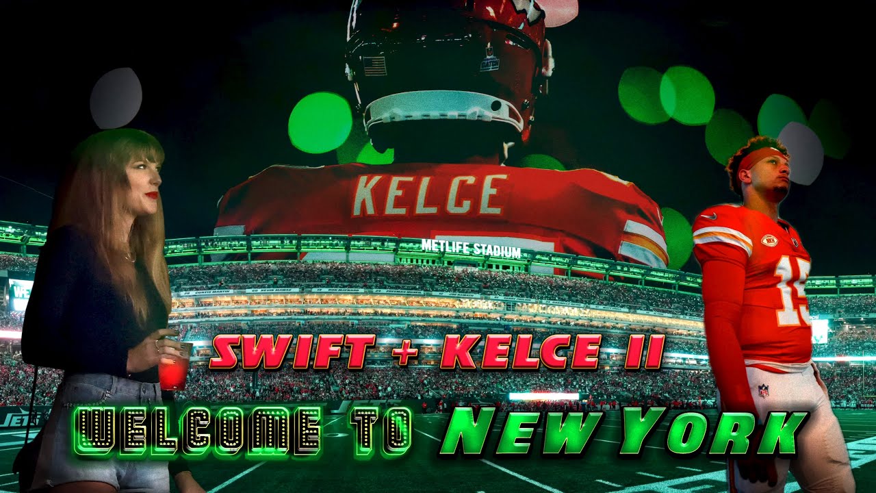Swift + Kelce II: Welcome To New York