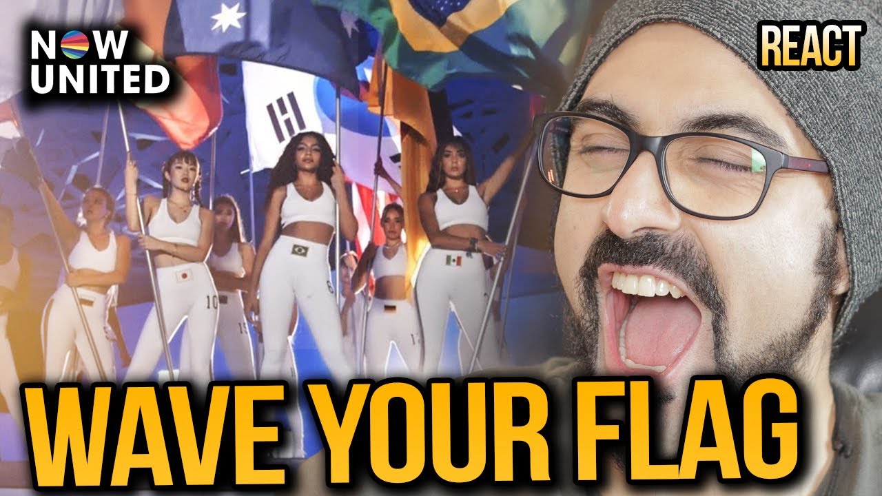 REACT de Now United - Wave Your Flag (Official Music Video)