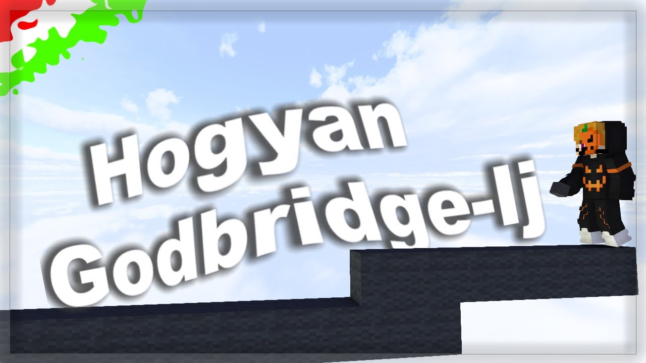 HOGYAN GODBRIDGELJ 1 H&Eacute;T ALATT ! | Magyar Godbridge Tutorial