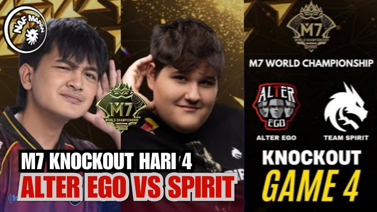 ALTER EGO VS TEAM SPIRIT - M7 KNOCKOUT HARI 4 MATCH 2