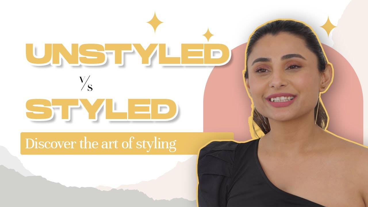 Mastering Unstyled Vs Styled Outfits with Ishita Saluja | Fashion Transformation 2023