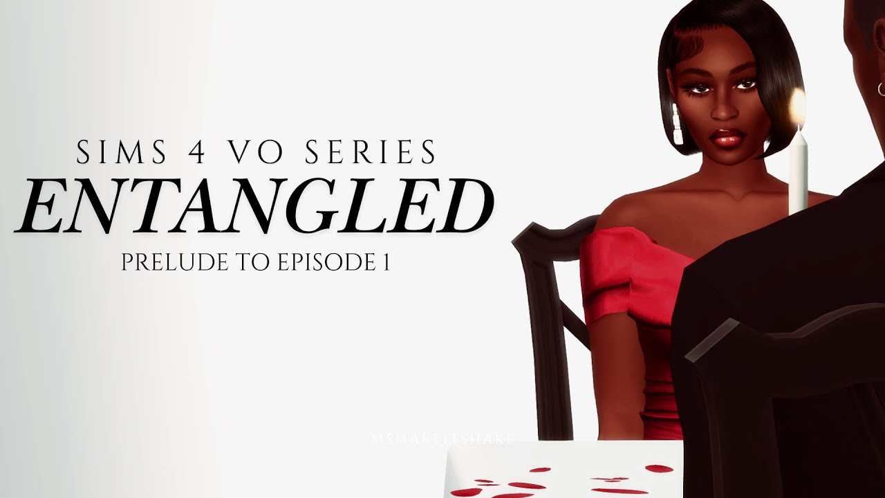 Entangled | Prelude to Episode 1: 'Fine Line' | Sims 4 VO Series