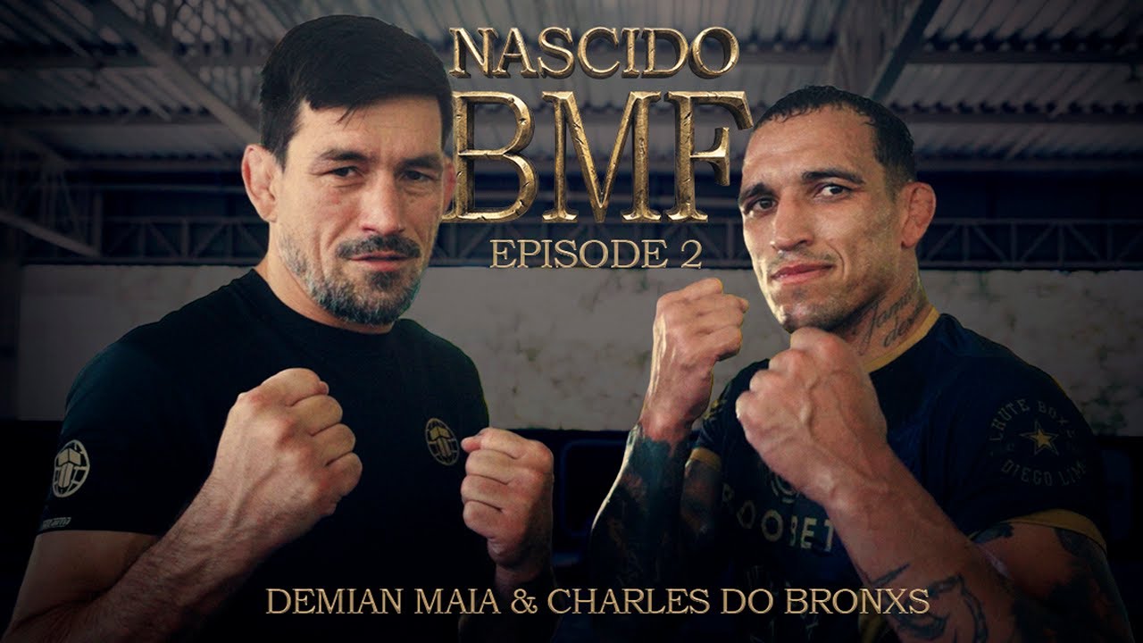 Nascido BMF | O Encontro de Lendas (Charles do Bronx & Demian Maia) - Ep.2