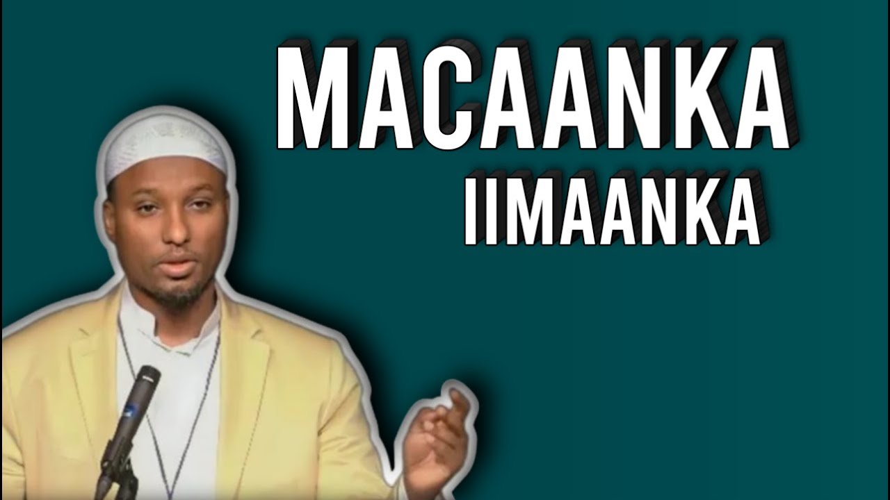 Macaanka iimaanka ᴴᴰ┇ Sh cabdirisaaq xaashi