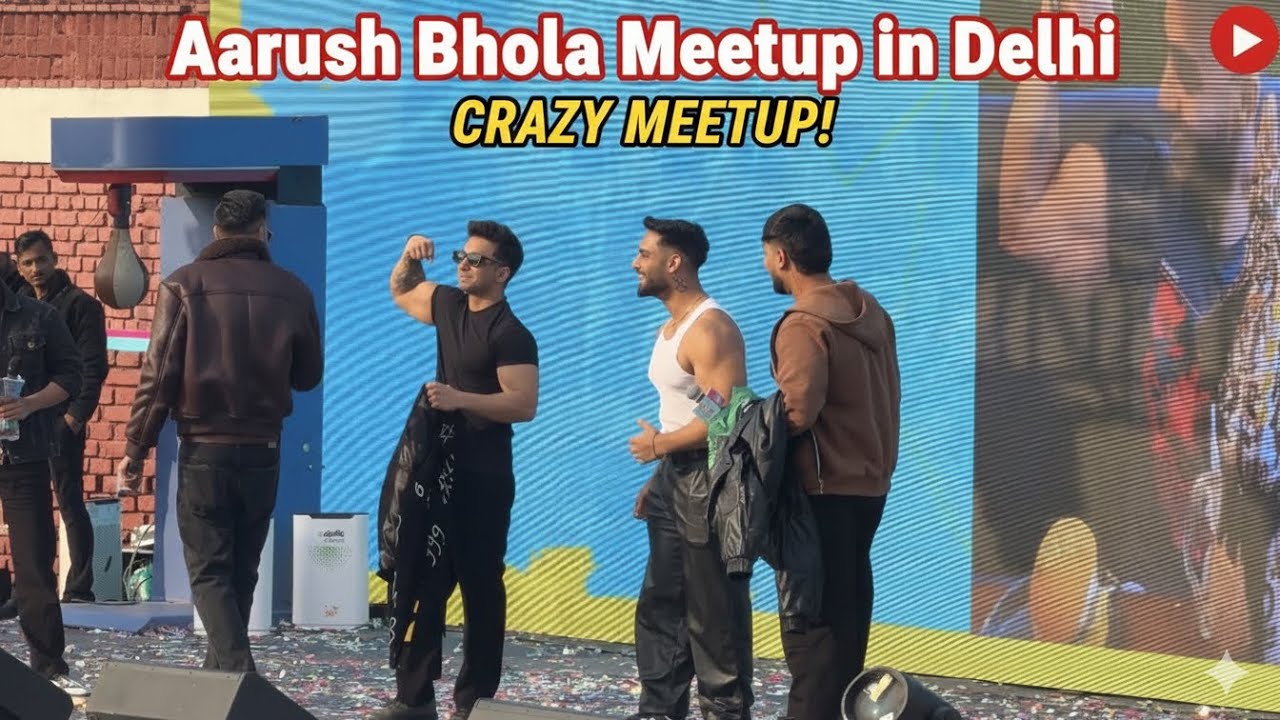 ARUSH BHOLA MEETUP IN DELHI EPISODE 2